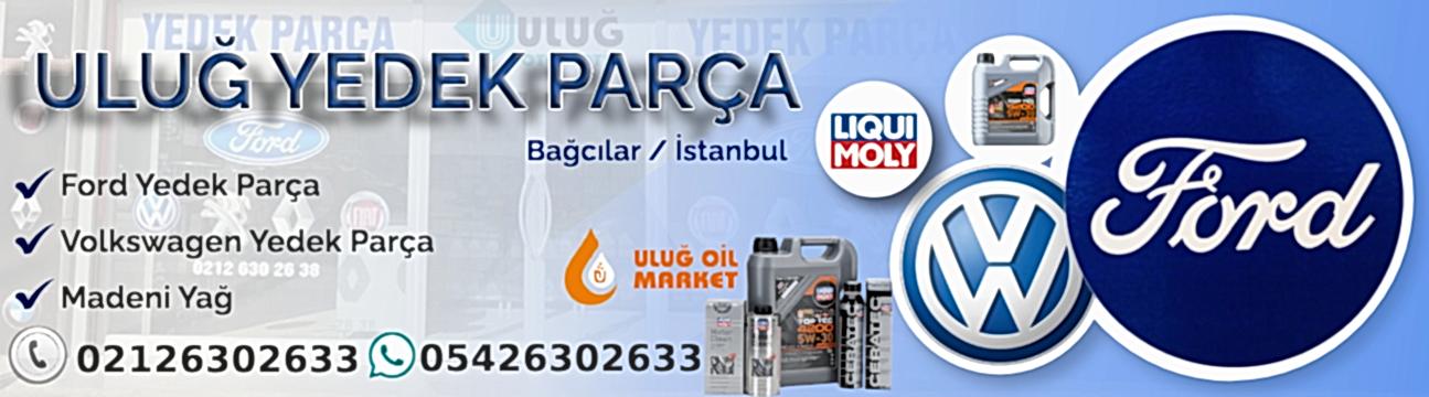 Ford Yedek Parça Bağcılar Uluğ Otomotiv